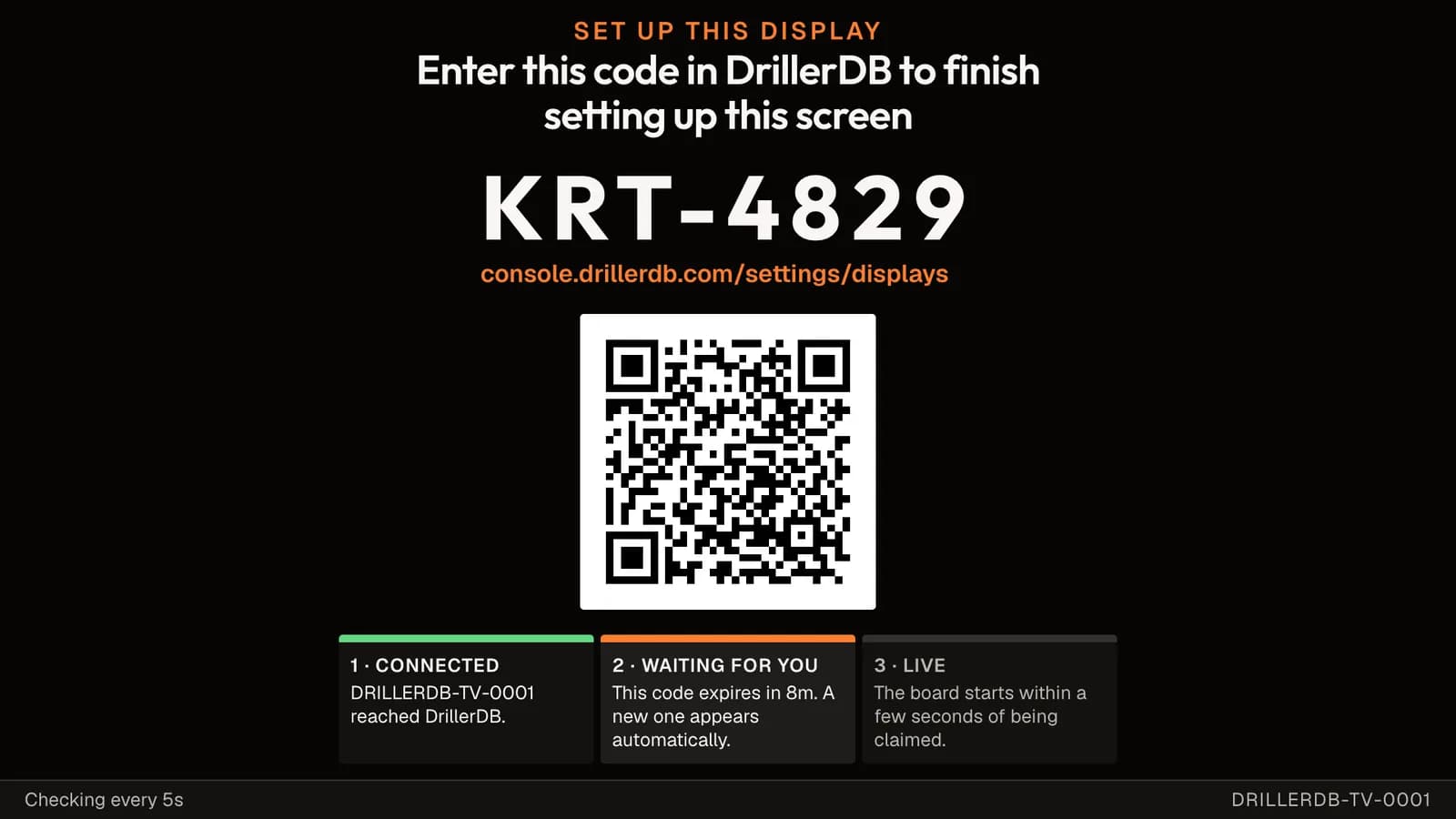 The pairing screen: the heading Enter this code in DrillerDB to finish setting up this screen, a large code reading KRT-4829, the address console.drillerdb.com/settings/displays, a QR code, and three progress cards reading Connected, Waiting for you, and Live.